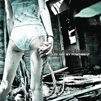 Empyrean Asunder : You Are My Punishment